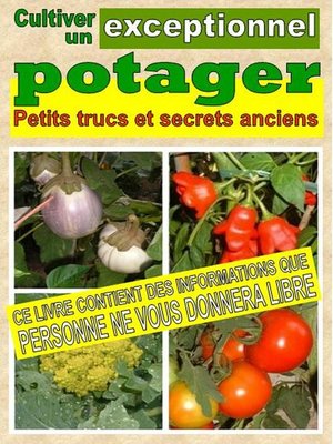 cover image of Cultiver un potager exceptionnel. Petits trucs et secrets anciens